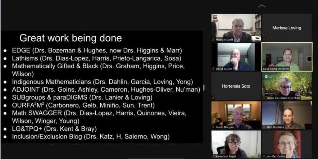 A screenshot of the Zoom during Dr. Dave Kung's JMM talk. The title of the slide is "Great work being done." The bullet points list EDGE, Lathisms, Mathematically Gifted & Black, Indigenous Mathematicians, ADJOINT, SUBgroups & paraDIGMS, OURFA^2M^2, Math SWAGGER, LG&TPQ+, and Inclusion/Exclusion Blog.